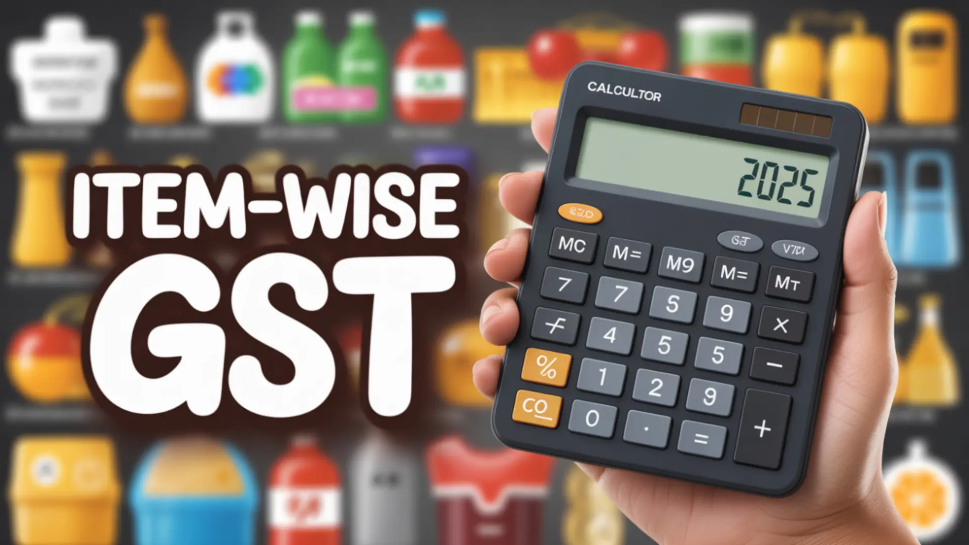 GST Rates in India 2025 – Updated Tax Slabs & Item List