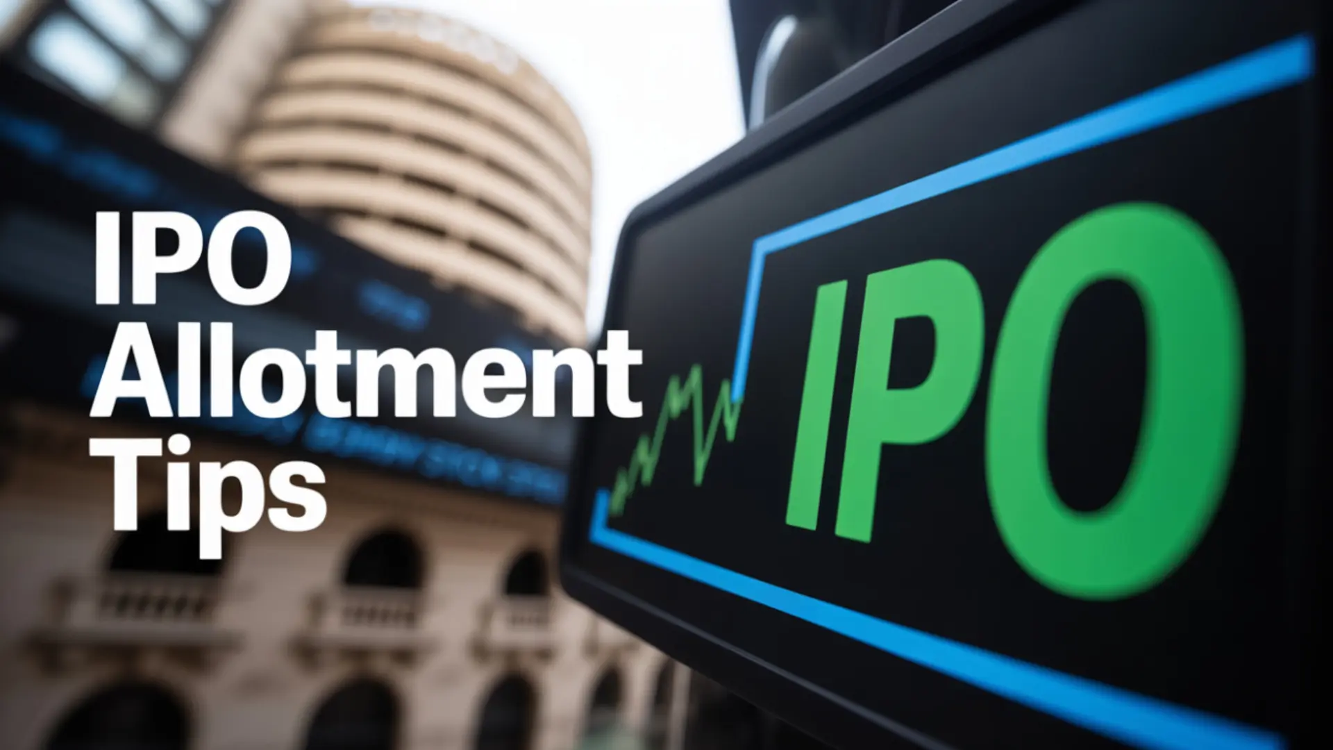 How to Increase Your Chances of IPO Allotment